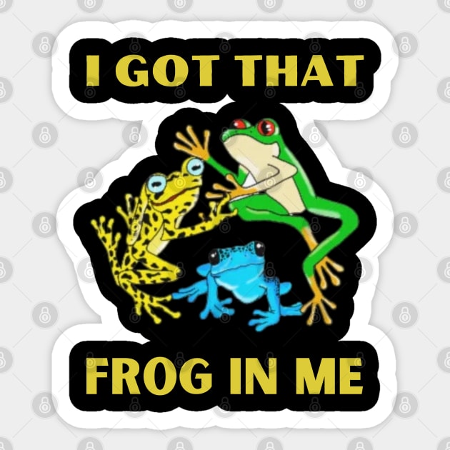 I Got That Frog In Me Sticker by ArtistryThreads